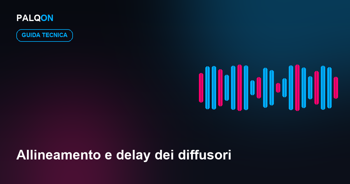 Allineamento e delay dei diffusori