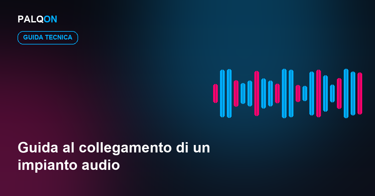 Guida al collegamento di un impianto audio per eventi